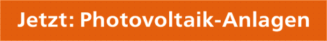 Jetzt: Photovoltaik Anlagen